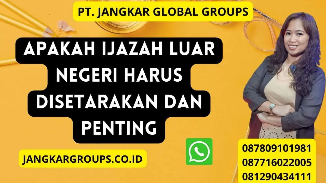 Apakah Ijazah Luar Negeri Harus Disetarakan dan Penting