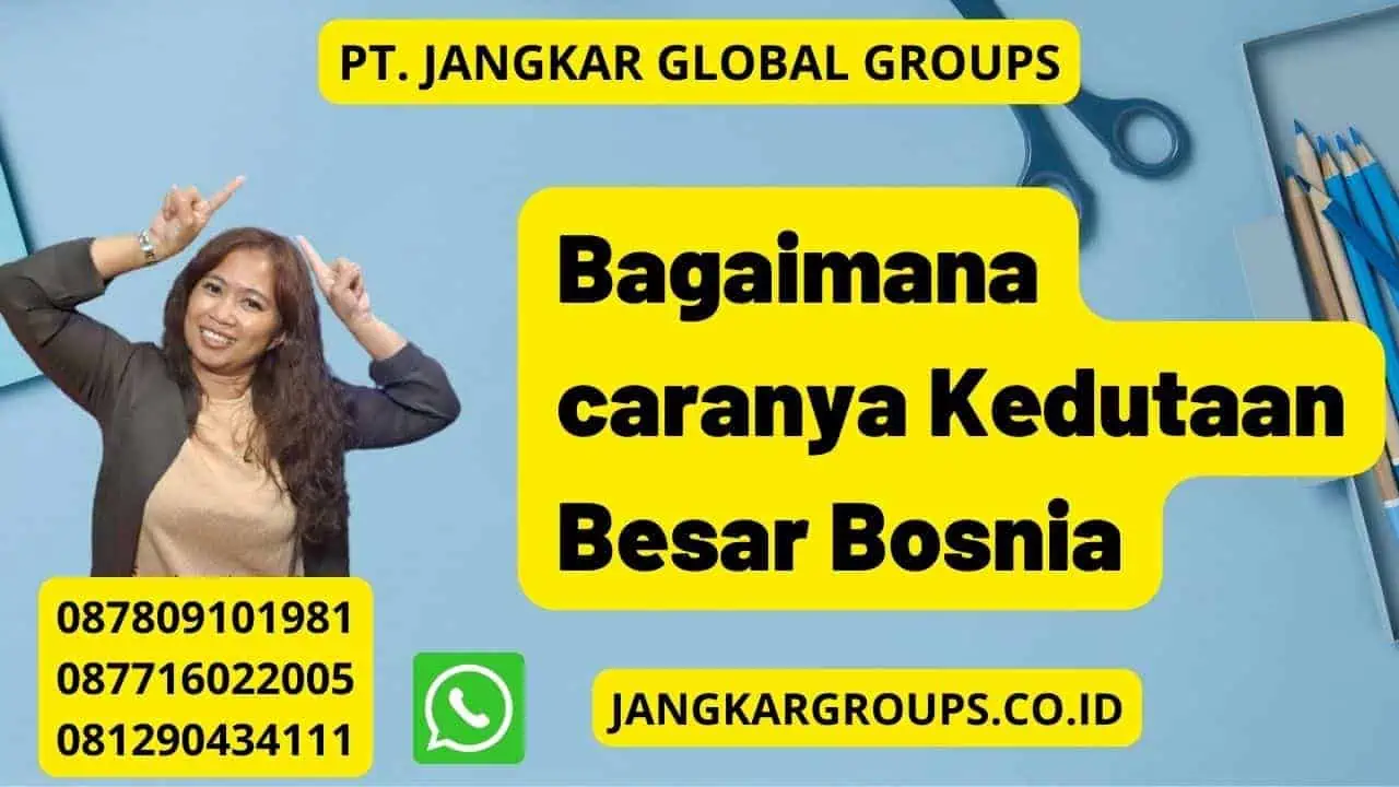 Bagaimana caranya Kedutaan Besar Bosnia