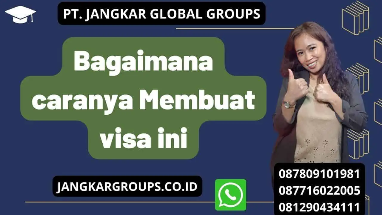 Bagaimana caranya Membuat visa ini