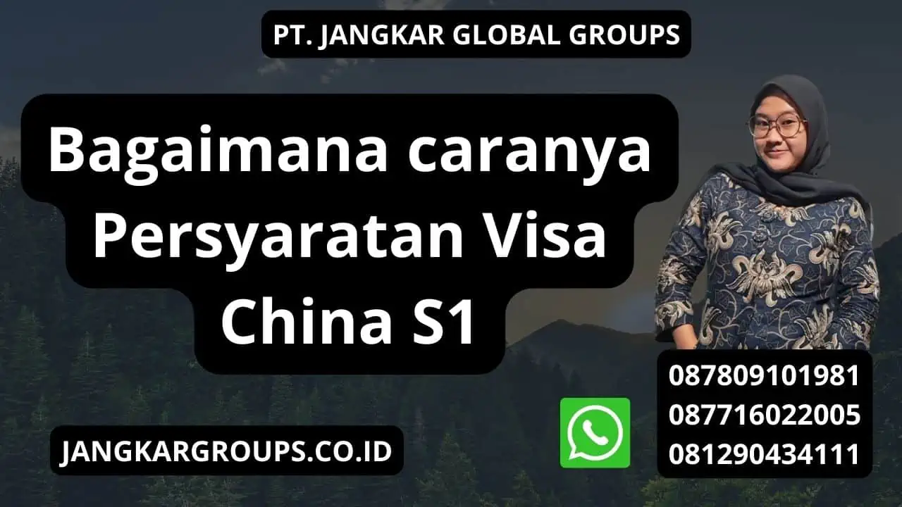 Bagaimana caranya Persyaratan Visa China S1