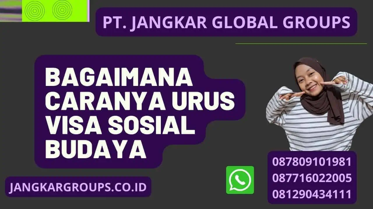 Bagaimana caranya Urus Visa Sosial Budaya