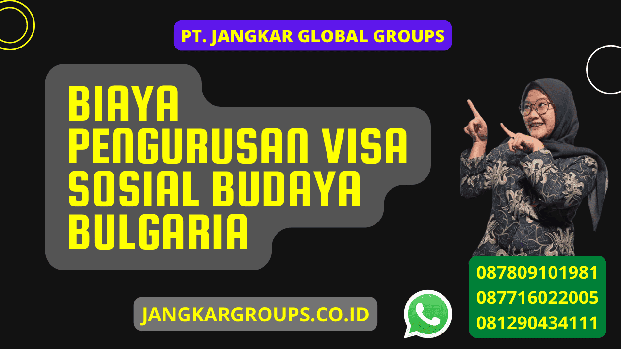 Biaya Pengurusan Visa Sosial Budaya Bulgaria