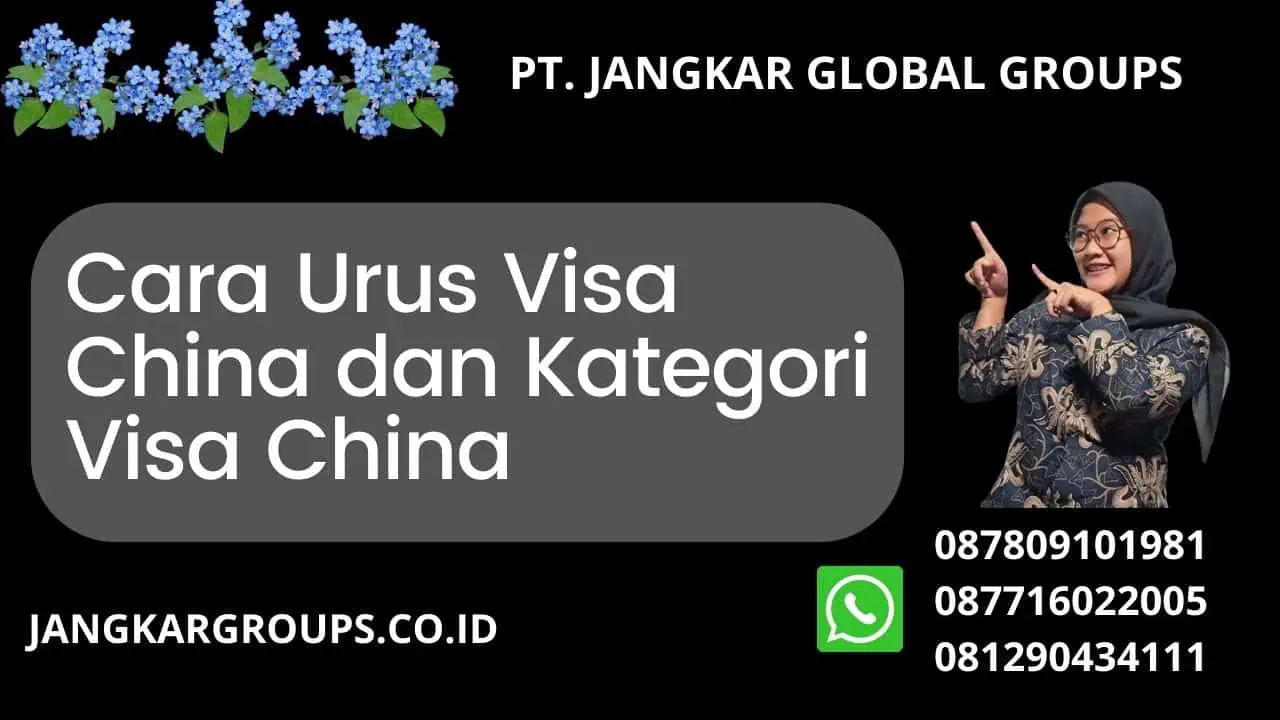 Cara Urus Visa China dan Kategori Visa China