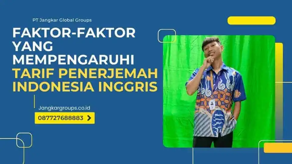 Faktor-Faktor yang Mempengaruhi Tarif Penerjemah Indonesia Inggris