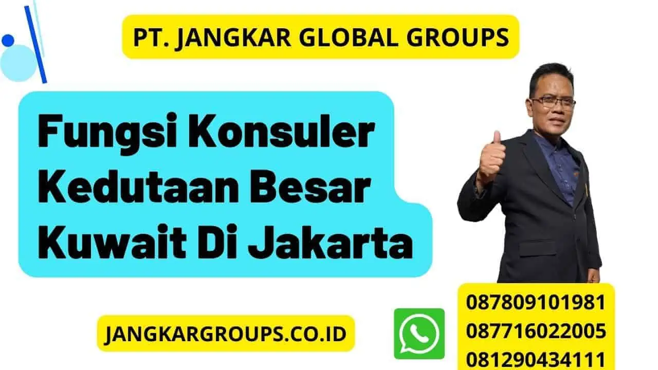 Fungsi Konsuler Kedutaan Besar Kuwait Di Jakarta