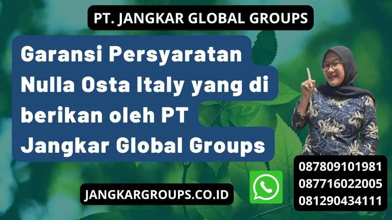 Garansi Persyaratan Nulla Osta Italy yang di berikan oleh PT Jangkar Global Groups