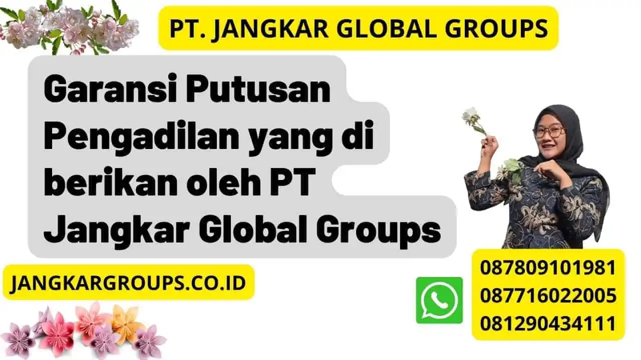 Garansi Putusan Pengadilan yang di berikan oleh PT Jangkar Global Groups