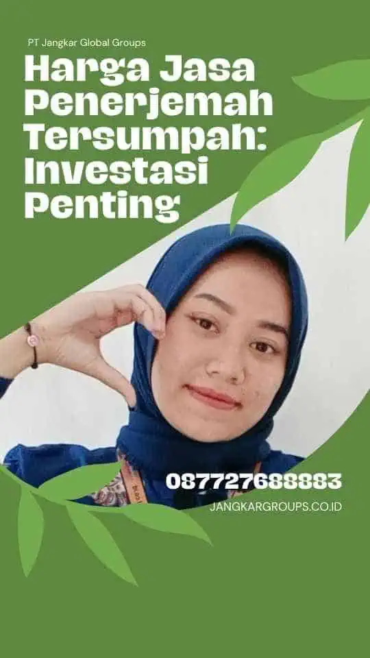 Harga Jasa Penerjemah Tersumpah: Investasi Penting