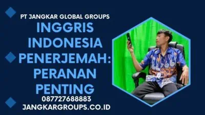 Inggris Indonesia Penerjemah: Peranan Penting