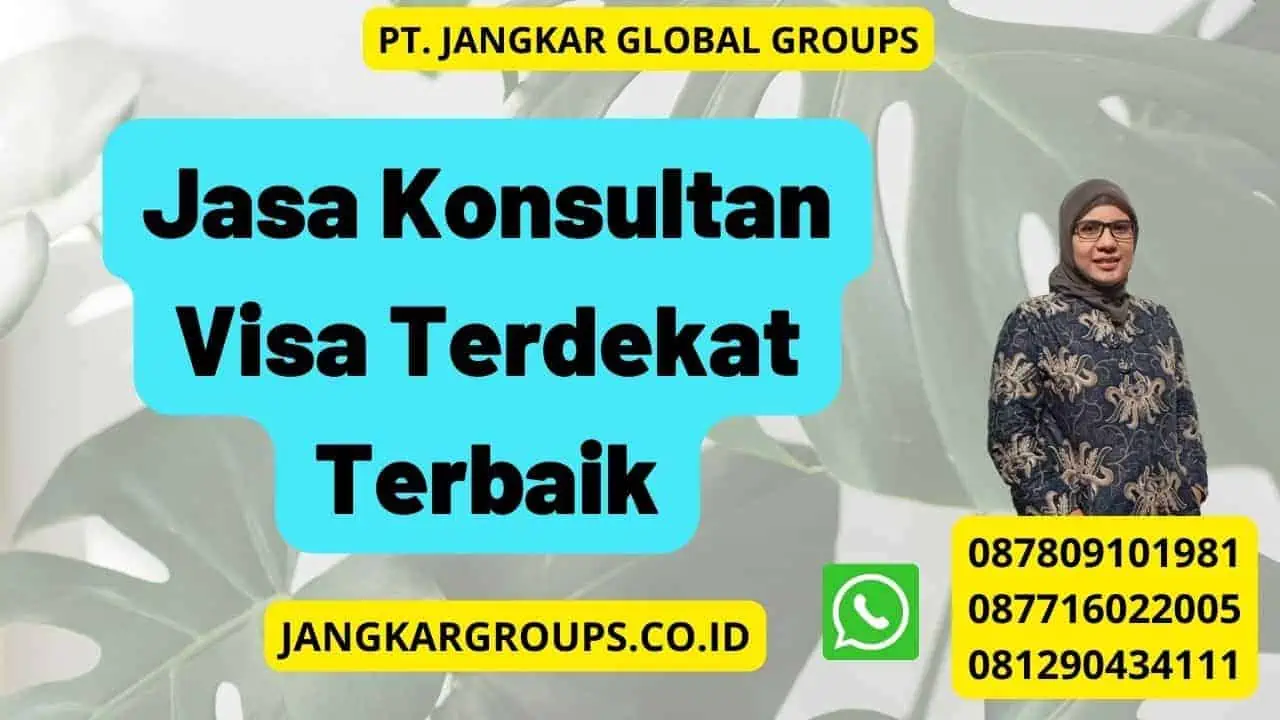 Jasa Konsultan Visa Terdekat Terbaik