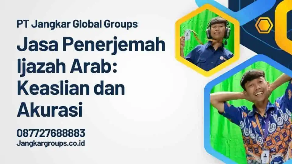 Jasa Penerjemah Ijazah Arab: Keaslian dan Akurasi