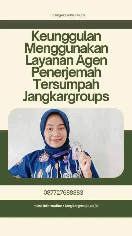 Keunggulan Menggunakan Layanan Agen Penerjemah Tersumpah Jangkargroups