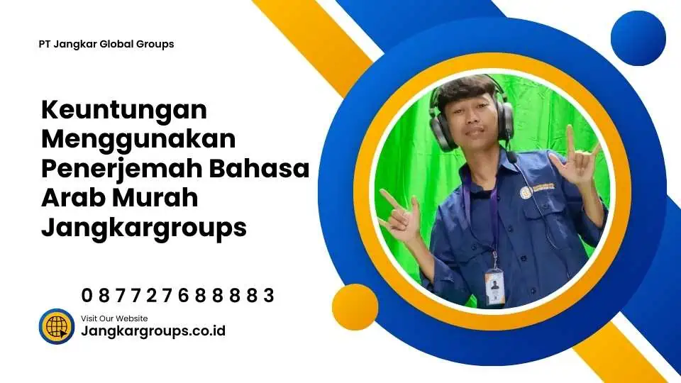 Keuntungan Menggunakan Penerjemah Bahasa Arab Murah Jangkargroups