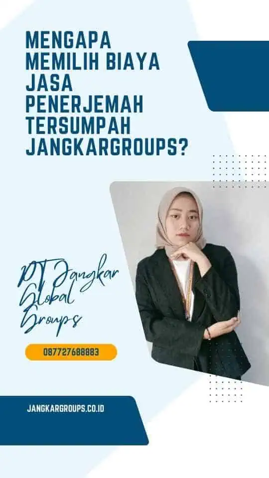 Mengapa Memilih Biaya Jasa Penerjemah Tersumpah Jangkargroups?