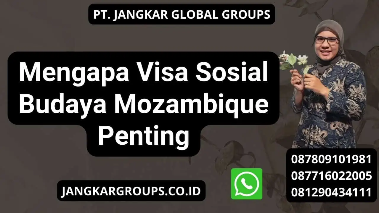 Mengapa Visa Sosial Budaya Mozambique Penting