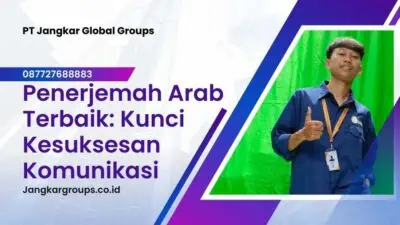 Penerjemah Arab Terbaik: Kunci Kesuksesan Komunikasi