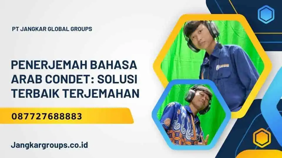 Penerjemah Bahasa Arab Condet: Solusi Terbaik Terjemahan