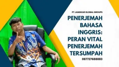 Penerjemah Bahasa Inggris: Peran Vital Penerjemah Tersumpah