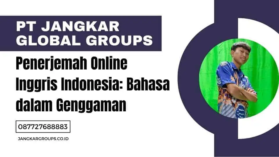 Penerjemah Online Inggris Indonesia: Bahasa dalam Genggaman