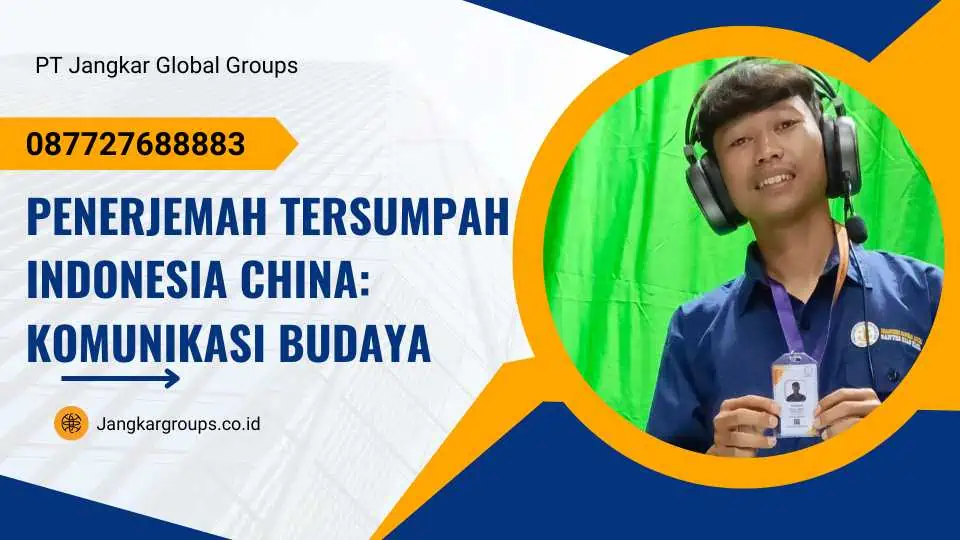 Penerjemah Tersumpah Indonesia China: Komunikasi Budaya