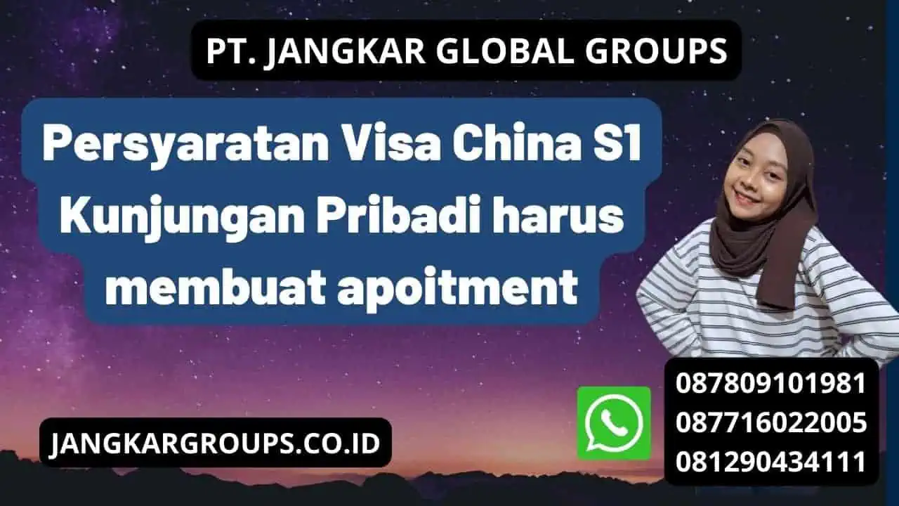 Persyaratan Visa China S1 Kunjungan Pribadi harus membuat apoitment