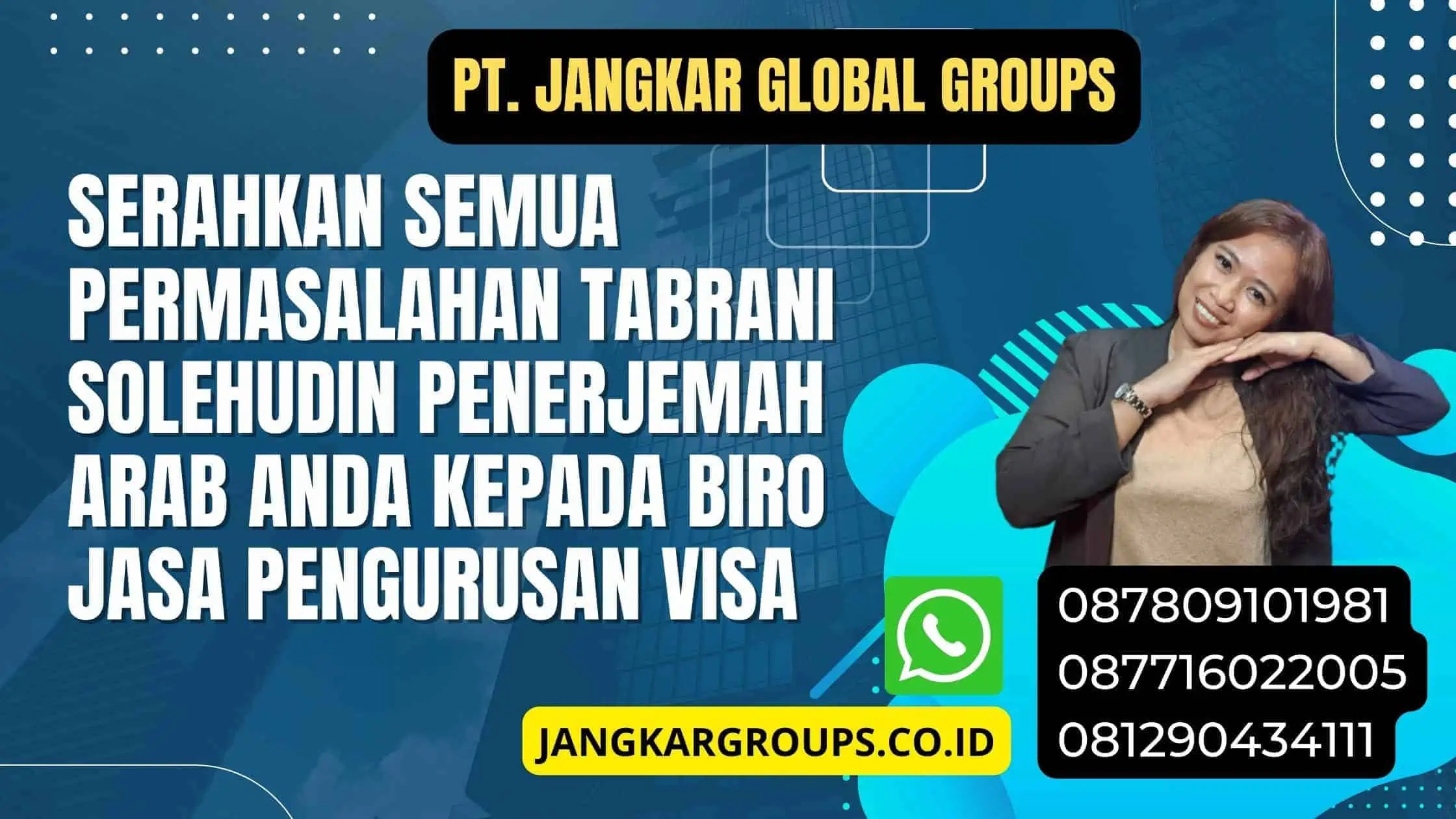 Serahkan semua permasalahan Tabrani Solehudin Penerjemah Arab anda kepada Biro jasa pengurusan visa