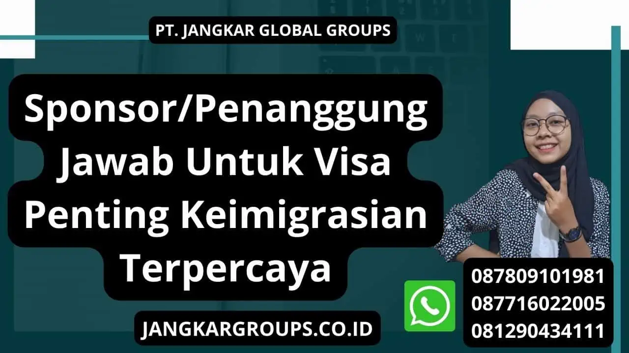 Sponsor/Penanggung Jawab Untuk Visa Penting Keimigrasian Terpercaya