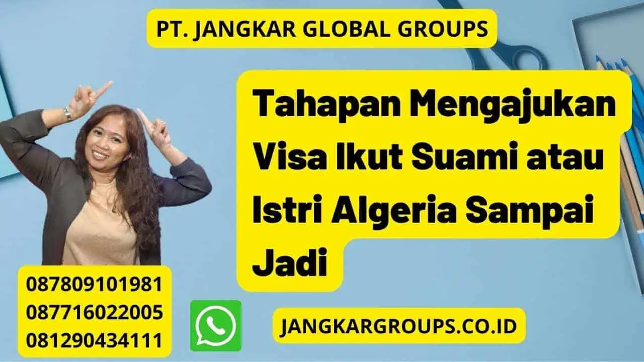 Tahapan Mengajukan Visa Ikut Suami atau Istri Algeria Sampai Jadi