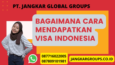 Bagaimana Cara Mendapatkan Visa Indonesia