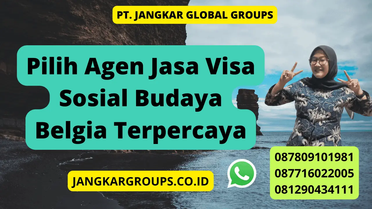 Pilih Agen Jasa Visa Sosial Budaya Belgia Terpercaya