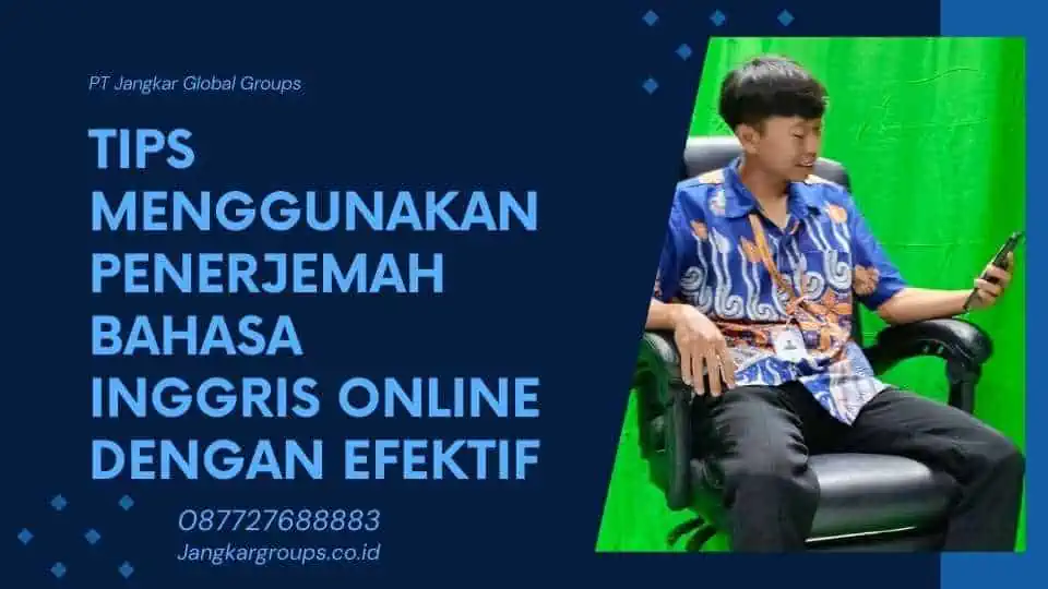 Tips Menggunakan Penerjemah Bahasa Inggris Online dengan Efektif