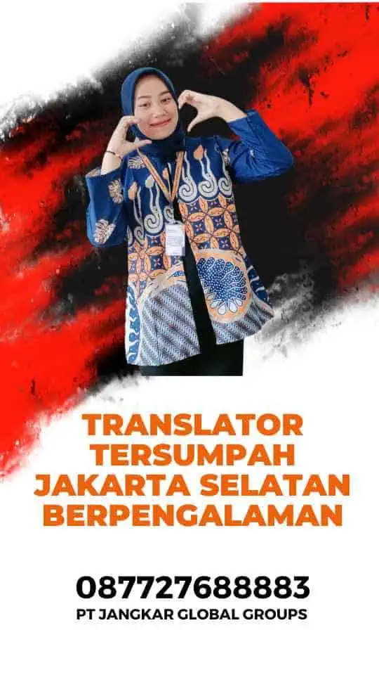 Translator Tersumpah Jakarta Selatan Berpengalaman