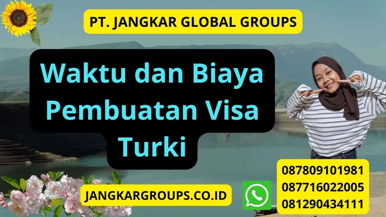 Waktu dan Biaya Pembuatan Visa Turki