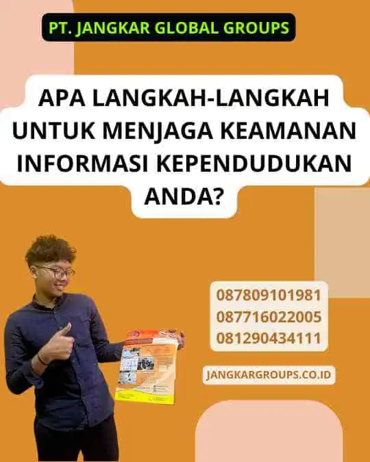 APA LANGKAH-LANGKAH UNTUK MENJAGA KEAMANAN INFORMASI KEPENDUDUKAN ANDA?