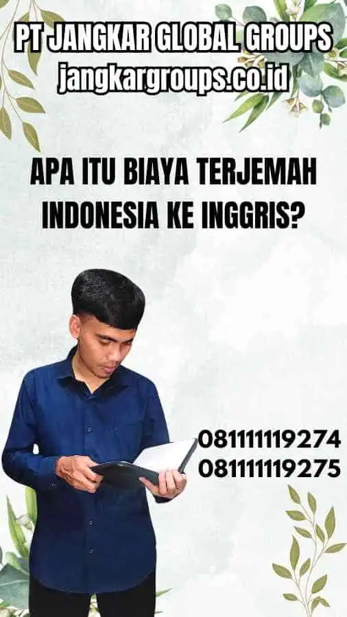 Apa Itu Biaya Terjemah Indonesia Ke Inggris