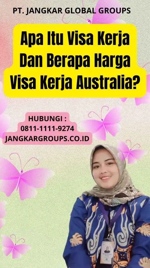 Apa Itu Visa Kerja Dan Berapa Harga Visa Kerja Australia?