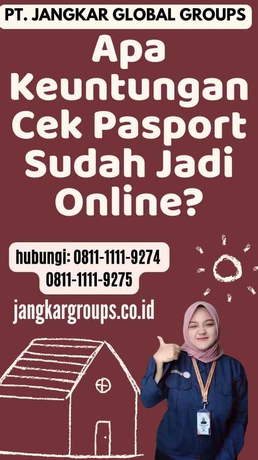 Apa Keuntungan Cek Pasport Sudah Jadi Online