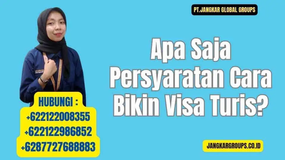 Apa Saja Persyaratan Cara Bikin Visa Turis