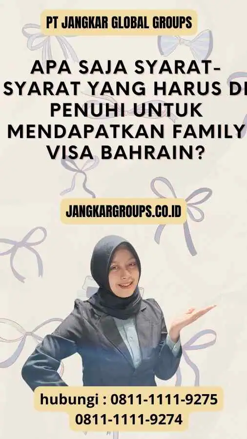 Apa Saja Syarat-syarat yang Harus Di penuhi untuk Mendapatkan Family Visa Bahrain?