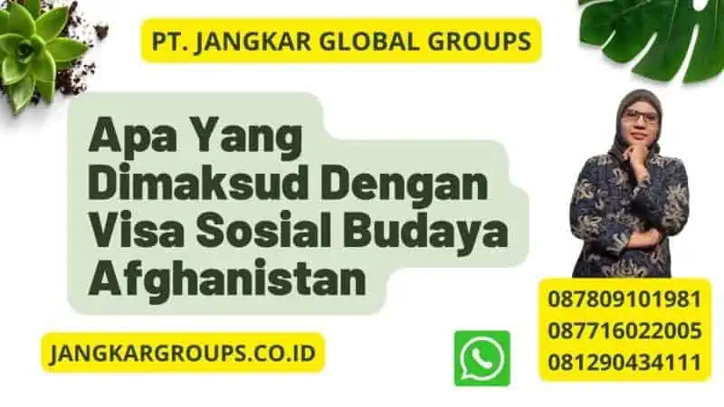 Apa Yang Dimaksud Dengan Visa Sosial Budaya Afghanistan