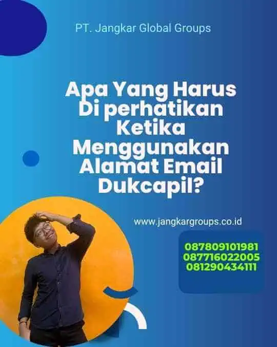 Apa Yang Harus Di perhatikan Ketika Menggunakan Alamat Email Dukcapil?