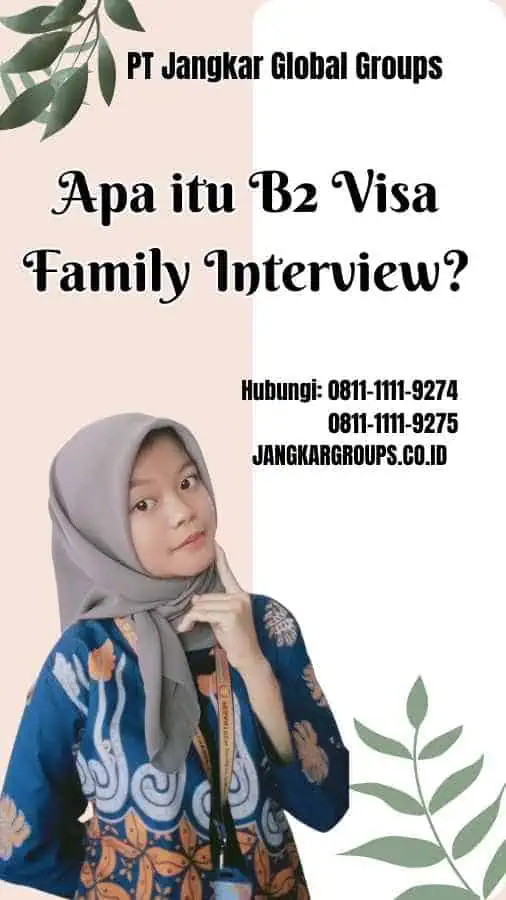 Apa itu B2 Visa Family Interview