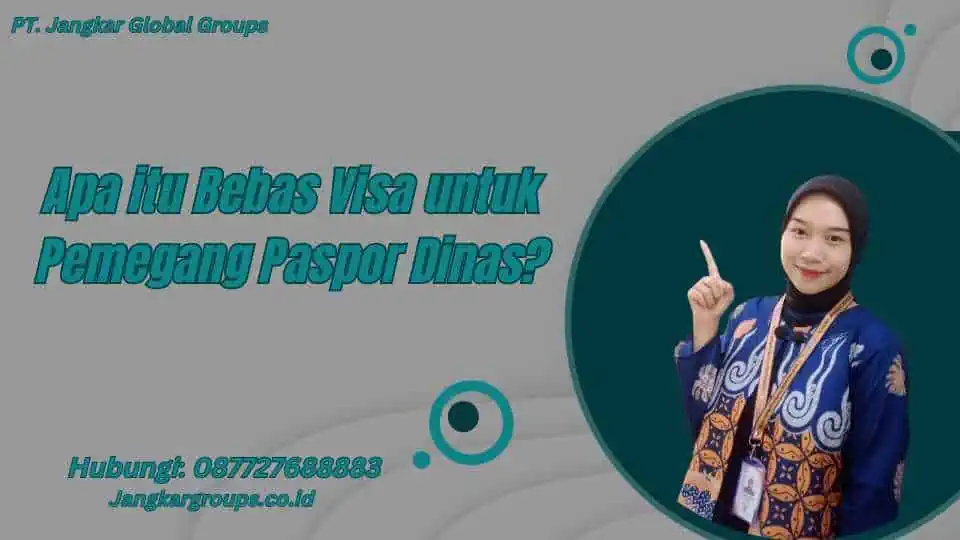 Apa itu Bebas Visa untuk Pemegang Paspor Dinas?