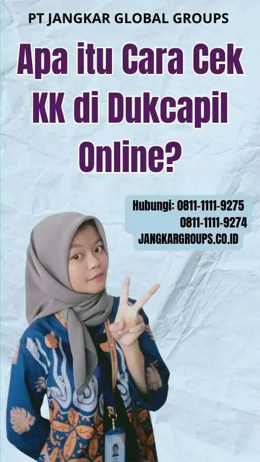 Apa itu Cara Cek KK di Dukcapil Online