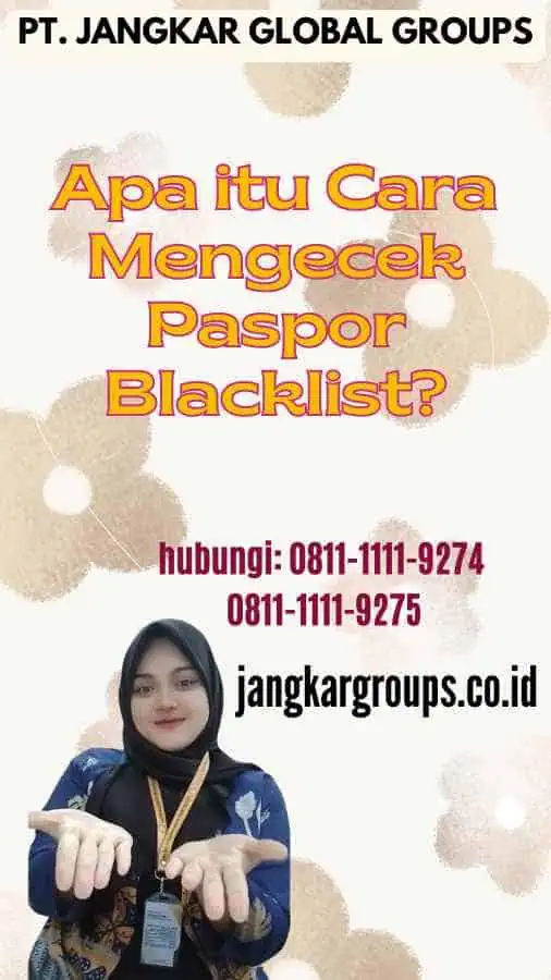 Apa itu Cara Mengecek Paspor Blacklist