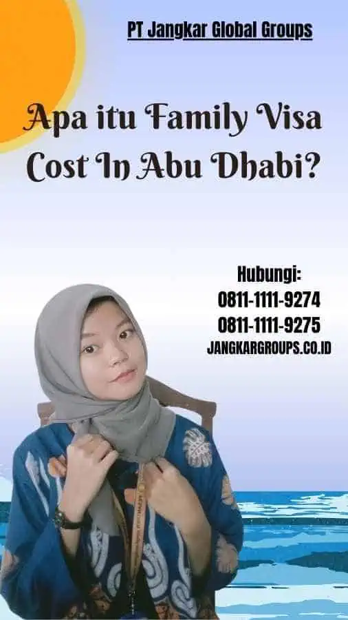 Apa itu Family Visa Cost In Abu Dhabi