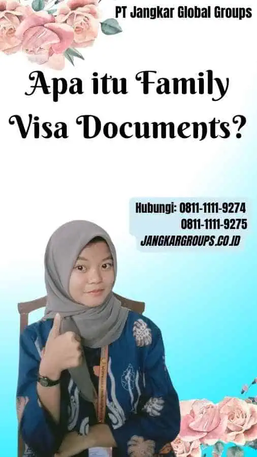 Apa itu Family Visa Documents