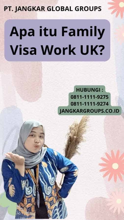 Apa itu Family Visa Work UK?