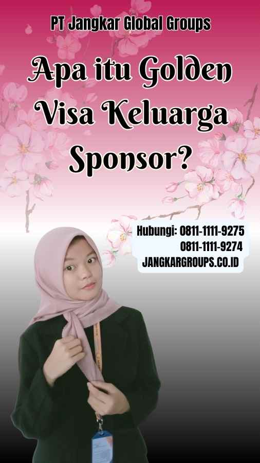 Apa itu Golden Visa Keluarga Sponsor