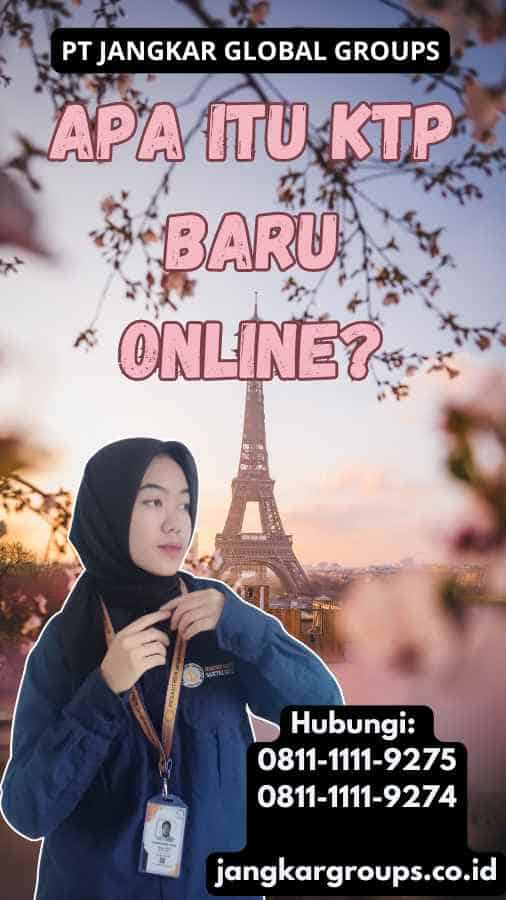 Apa itu KTP Baru Online